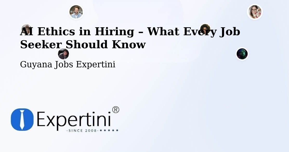AI Ethics in Recruitment & Hiring – Georgetown - Georgetown, Guyana Jobs Expertini