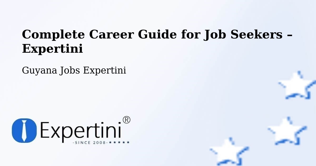 Career Guide for Job Seekers – Georgetown - Georgetown, Guyana Jobs Expertini